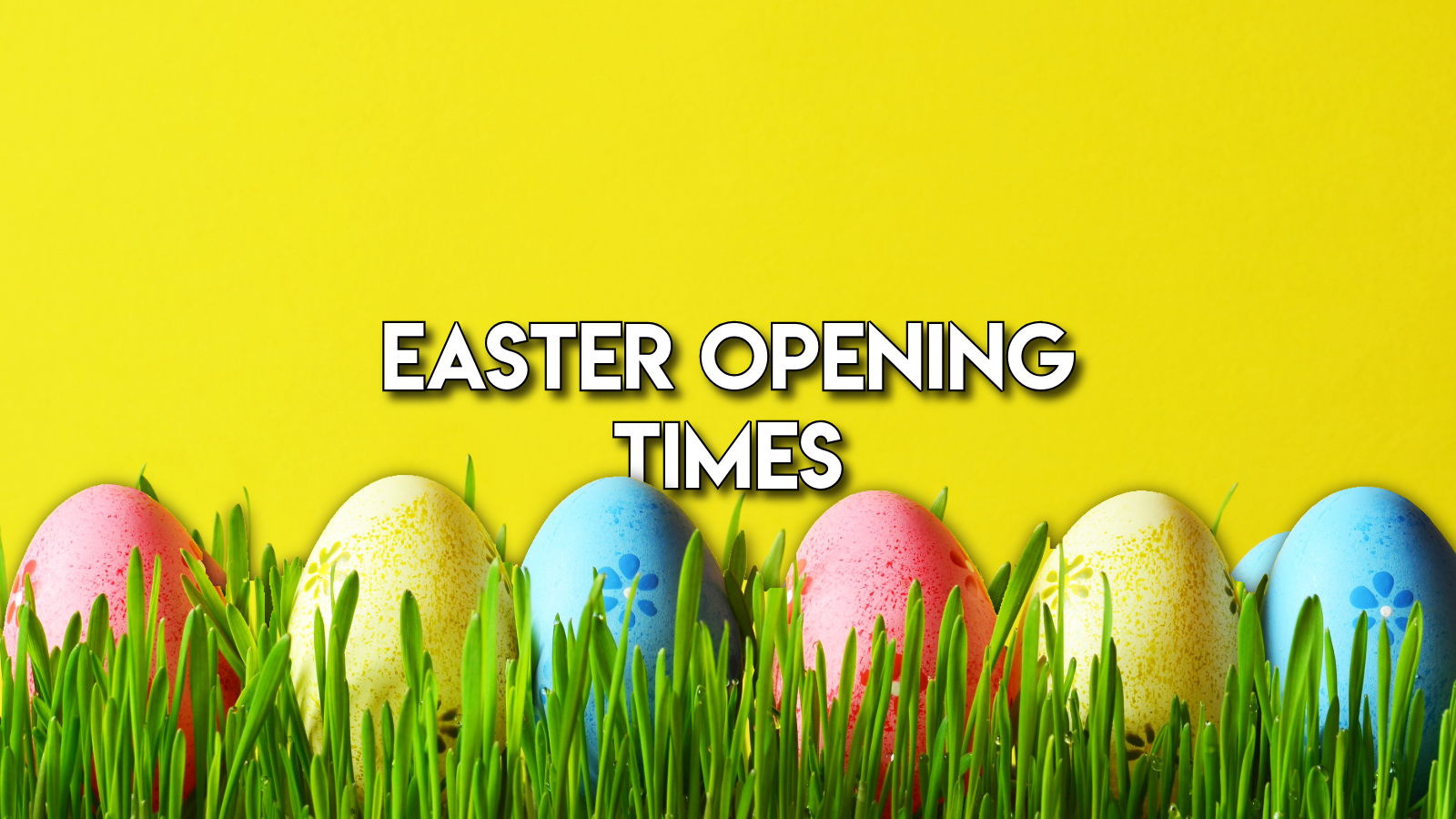 Opening Hours: Getting Ready for Easter